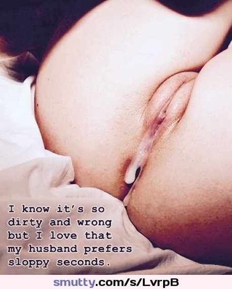 Wife love sloppy seconds picture