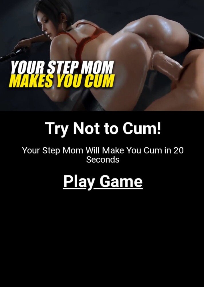 3d porn game, see if you can last 20 seconds fucking your stepmom If access needed message me for link picture