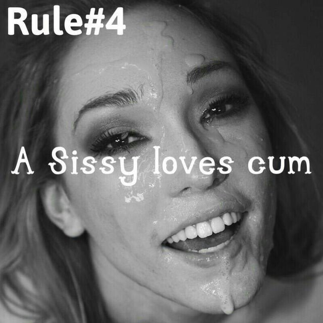 Rule#4 A sissy loves cum picture